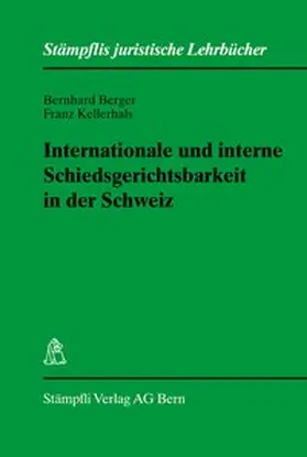 Berger / Kellerhals |  Internationale und interne Schiedsgerichtsbarkeit in der Schweiz | Buch |  Sack Fachmedien