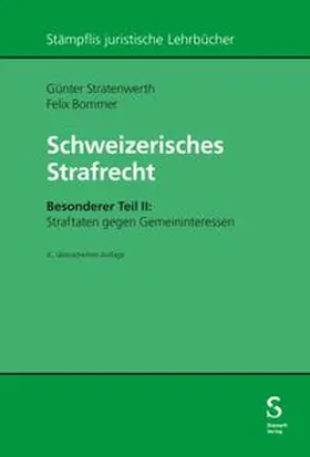 Stratenwerth / Bommer |  Schweizerisches Strafrecht, Besonderer Teil II: Straftaten gegen Gemeininteressen | Buch |  Sack Fachmedien