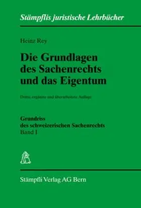 Rey |  Die Grundlagen des Sachenrechts und das Eigentum. Band I | Buch |  Sack Fachmedien