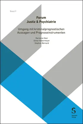Heer / Habermeyer / Bernhard |  Umgang mit kriminalprognostischen Aussagen und Prognoseinstrumenten | Buch |  Sack Fachmedien