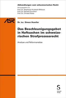 Huwiler |  Das Beschleunigungsgebot in Haftsachen im schweizerischen Strafprozessrecht | Buch |  Sack Fachmedien