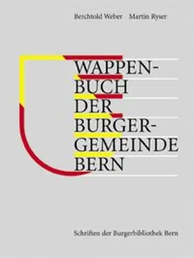Weber / Ryser |  Wappenbuch der Burgergemeinde Bern | Buch |  Sack Fachmedien