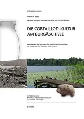 Wey |  Die Cortaillod-Kultur am Burgäschisee | Buch |  Sack Fachmedien