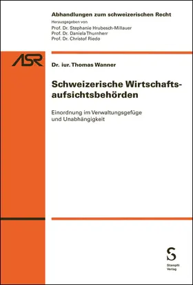 Wanner |  Schweizerische Wirtschaftsaufsichtsbehörden | Buch |  Sack Fachmedien