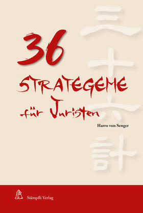 von Senger | 36 Strategeme für Juristen | Buch | 978-3-7272-1602-2 | sack.de