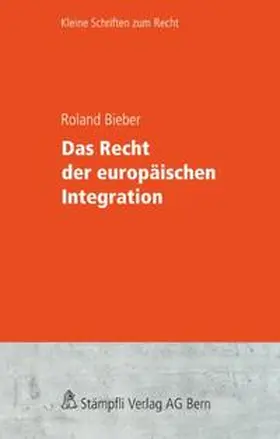 Bieber |  Das Recht der europäischen Integration | Buch |  Sack Fachmedien