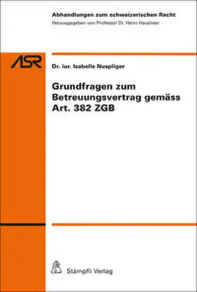 Nuspliger |  Grundfragen zum Betreuungsvertrag gemäss Art. 382 ZGB | Buch |  Sack Fachmedien