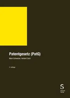 Schweizer / Zech |  Patentgesetz (PatG) | Buch |  Sack Fachmedien