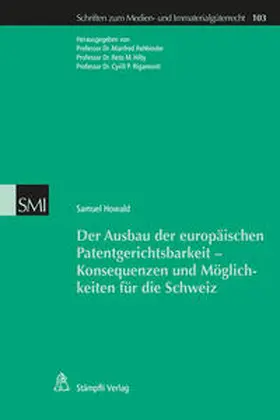 Samuel / Rehbinder / Hilty | Der Ausbau der europäischen Patentgerichtsbarkeit - Konsequenzen und Möglichkeiten für die Schweiz | Buch | 978-3-7272-1902-3 | www.sack.de