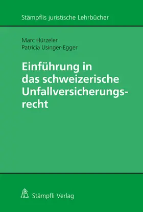 Hürzeler / Usinger-Egger |  Einführung in das schweizerische Unfallversicherungsrecht | Buch |  Sack Fachmedien
