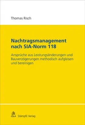 Risch | Nachtragsmanagement nach SIA-Norm 118 | Buch | 978-3-7272-2084-5 | sack.de