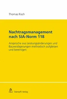 Risch |  Nachtragsmanagement nach SIA-Norm 118 | eBook | Sack Fachmedien