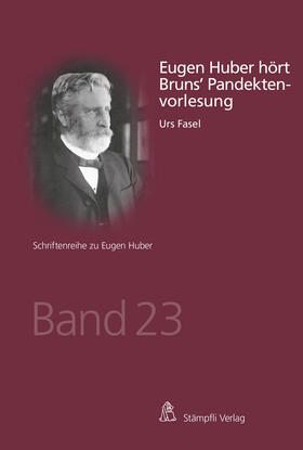 Fasel / Huber |  Eugen Huber hört Bruns' Pandektenvorlesung | Buch |  Sack Fachmedien