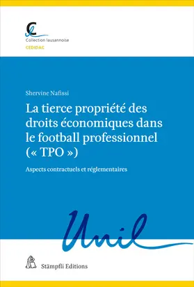 Nafissi | La tierce propriété des droits économiques dans le football professionnel (« TPO ») | Buch | 978-3-7272-2136-1 | www.sack.de