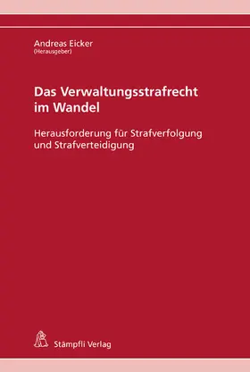 Eicker / Goldenberger / Locher |  Das Verwaltungsstrafrecht im Wandel | eBook | Sack Fachmedien