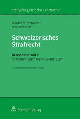Bommer / Stratenwerth | Schweizerisches Strafrecht, Besonderer Teil I: Straftaten gegen Individualinteressen | Buch | 978-3-7272-2199-6 | sack.de