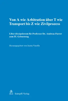 Vasella / Gloor / Eder |  Von A wie Arbitration über T wie Transport bis Z wie Zivilprozess | eBook | Sack Fachmedien