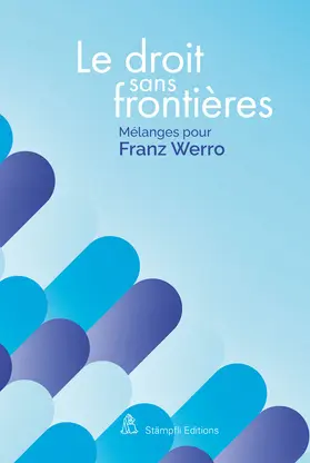 Belser / Pichonnaz / Stöckli |  Le droit sans frontières – Recht ohne Grenzen – Law without borders | Buch |  Sack Fachmedien