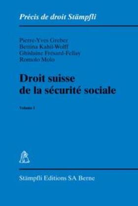 Greber / Kahil-Wolff / Frésard-Fellay | Droit suisse de la sécurité sociale. Vol.1 | Buch | 978-3-7272-2361-7 | sack.de