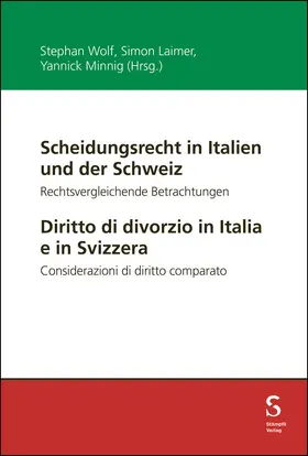 Wolf / Laimer / Minnig |  Scheidungsrecht in Italien und der Schweiz / Diritto di divorzio in Italia e in Svizzera | Buch |  Sack Fachmedien