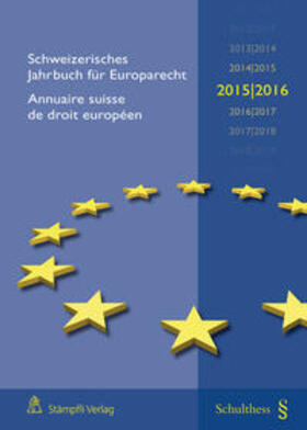 Epiney | Schweizerisches Jahrbuch für Europarecht 2015/2016 / Annuaire suisse de droit européen 2015/2016 | Buch | 978-3-7272-2437-9 | sack.de