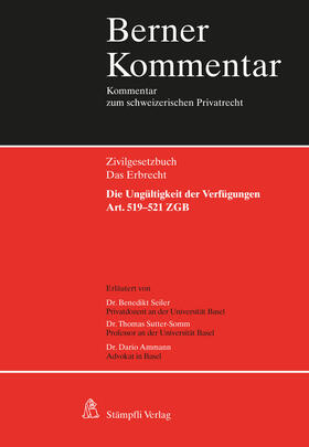 Seiler / Sutter-Somm / Ammann | Die Ungültigkeit der Verfügungen -  Art. 519-521 ZGB | Buch | 978-3-7272-2443-0 | sack.de