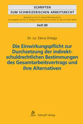 Ortega | Die Einwirkungspflicht zur Durchsetzung der indirekt-schuldrechtlichen Bestimmungen des Gesamtarbeitsvertrags und ihre Alternativen | Buch | 978-3-7272-2450-8 | www.sack.de