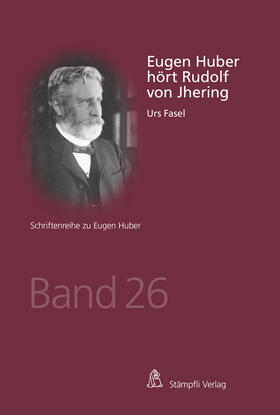 Fasel / Huber |  Eugen Huber hört Rudolf von Jhering | Buch |  Sack Fachmedien