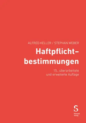 Keller / Weber / Chappuis | Haftpflichtbestimmungen | Buch | 978-3-7272-2500-0 | www.sack.de