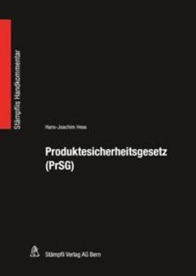 Hess | Produktesicherheitsgesetz (PrSG) | Buch | 978-3-7272-2556-7 | sack.de