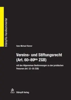 Riemer |  Vereins- und Stiftungsrecht (Art. 60-89bis ZGB) | Buch |  Sack Fachmedien