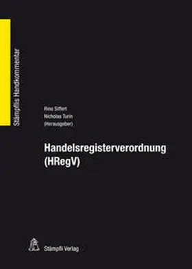 Siffert / Turin / Berger |  Handelsregisterverordnung (HRegV) | Buch |  Sack Fachmedien