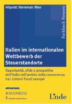 Hilpold / Steinmair / Rier | Italien im internationalen Wettbewerb der Steuerstandorte | Buch | 978-3-7272-2753-0 | sack.de