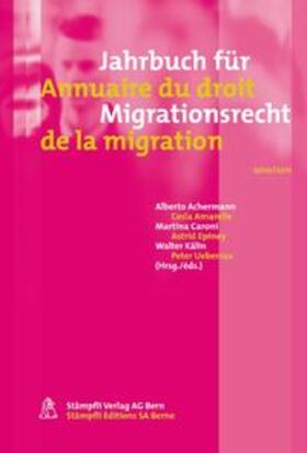 Achermann / Amarelle / Caroni | Jahrbuch für Migrationsrecht 2010/2011 - Annuaire du droit de la migration 2010/2011 | Buch | 978-3-7272-2767-7 | sack.de