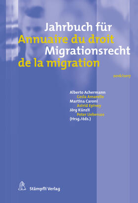 Achermann / Amarelle / Caroni | Jahrbuch für Migrationsrecht 2016/2017 - Annuaire du droit de la migration 2016/2017 | E-Book | sack.de