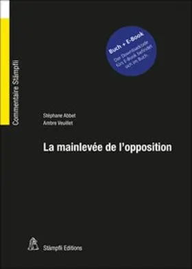 Abbet / Veuillet |  La mainlevée de l'opposition - Commentaire des articles 79 à 84 LP - Bundle | Buch |  Sack Fachmedien