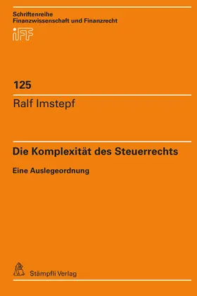 Imstepf |  Die Komplexität des Steuerrechts | Buch |  Sack Fachmedien