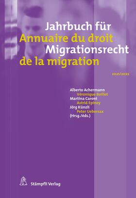 Achermann / Boillet / Caroni | Jahrbuch für Migrationsrecht 2021/2022 Annuaire du droit de la migration 2021/2022 | E-Book | sack.de