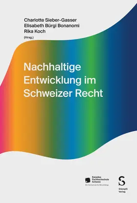 Sieber-Gasser / Bürgi Bonanomi / Koch |  Nachhaltige Entwicklung im Schweizer Recht | Buch |  Sack Fachmedien