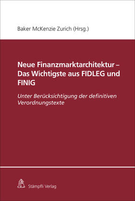 Baker McKenzie / Courvoisier / Nacht | Neue Finanzmarktarchitektur - Das Wichtigste aus FIDLEG | Buch | 978-3-7272-2976-3 | sack.de