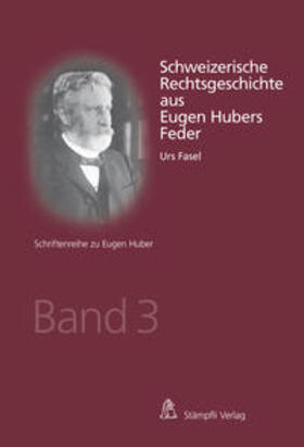 Fasel |  Schweizerische Rechtsgeschichte aus Eugen Hubers Feder | Buch |  Sack Fachmedien