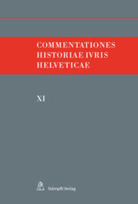 Hafner / Kley / Monnier | Commentationes Historiae Iuris Helveticae. Band XI | Buch | 978-3-7272-3111-7 | sack.de