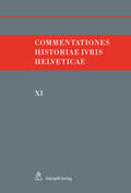 Hafner / Kley / Monnier |  Commentationes Historiae Iuris Helveticae. Band XI | Buch |  Sack Fachmedien