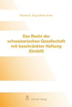 Jörg / Arter |  Das Recht der schweizerischen Gesellschaft mit beschränkter Haftung (GmbH) | Buch |  Sack Fachmedien