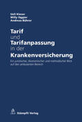 Kieser / Oggier / Bührer |  Tarif und Tarifanpassung in der Krankenversicherung | Buch |  Sack Fachmedien