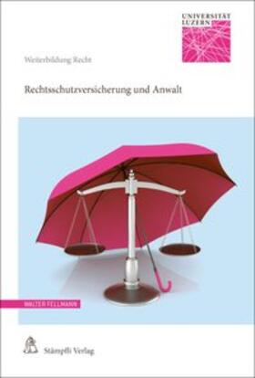 Fellmann | Rechtsschutzversicherung und Anwalt | Buch | 978-3-7272-3237-4 | sack.de