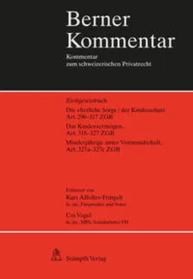 Affolter / Vogel |  Die elterliche Sorge/der Kindesschutz, Art. 296-317 ZGB Das Kindesvermögen, Art. 318-327 ZGB Minderjährige unter Vormundschaft, Art. 327a-327c ZGB | Buch |  Sack Fachmedien
