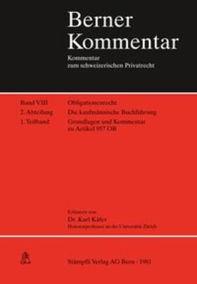 Käfer / Meier-Hayoz |  Berner Kommentar. Kommentar zum schweizerischen Privatrecht / Die kaufmännische Buchführung | Buch |  Sack Fachmedien