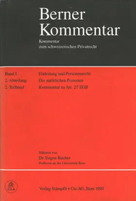 Bucher / Meier-Hayoz |  Berner Kommentar. Kommentar zum schweizerischen Privatrecht / Personenrecht, Familienrecht / Schutz der Persönlichkeit | Buch |  Sack Fachmedien