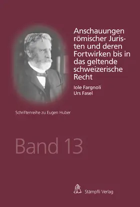 Fargnoli / Fasel |  Anschauungen römischer Juristen und deren Fortwirken bis in das geltende schweizerische Recht | eBook | Sack Fachmedien